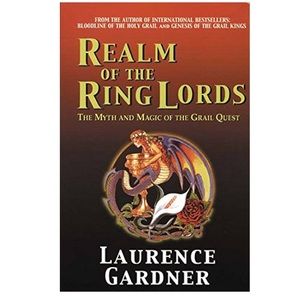 Laurence Gardner Realm of the Ring Lords; the Myth and Magic of the Grail Quest